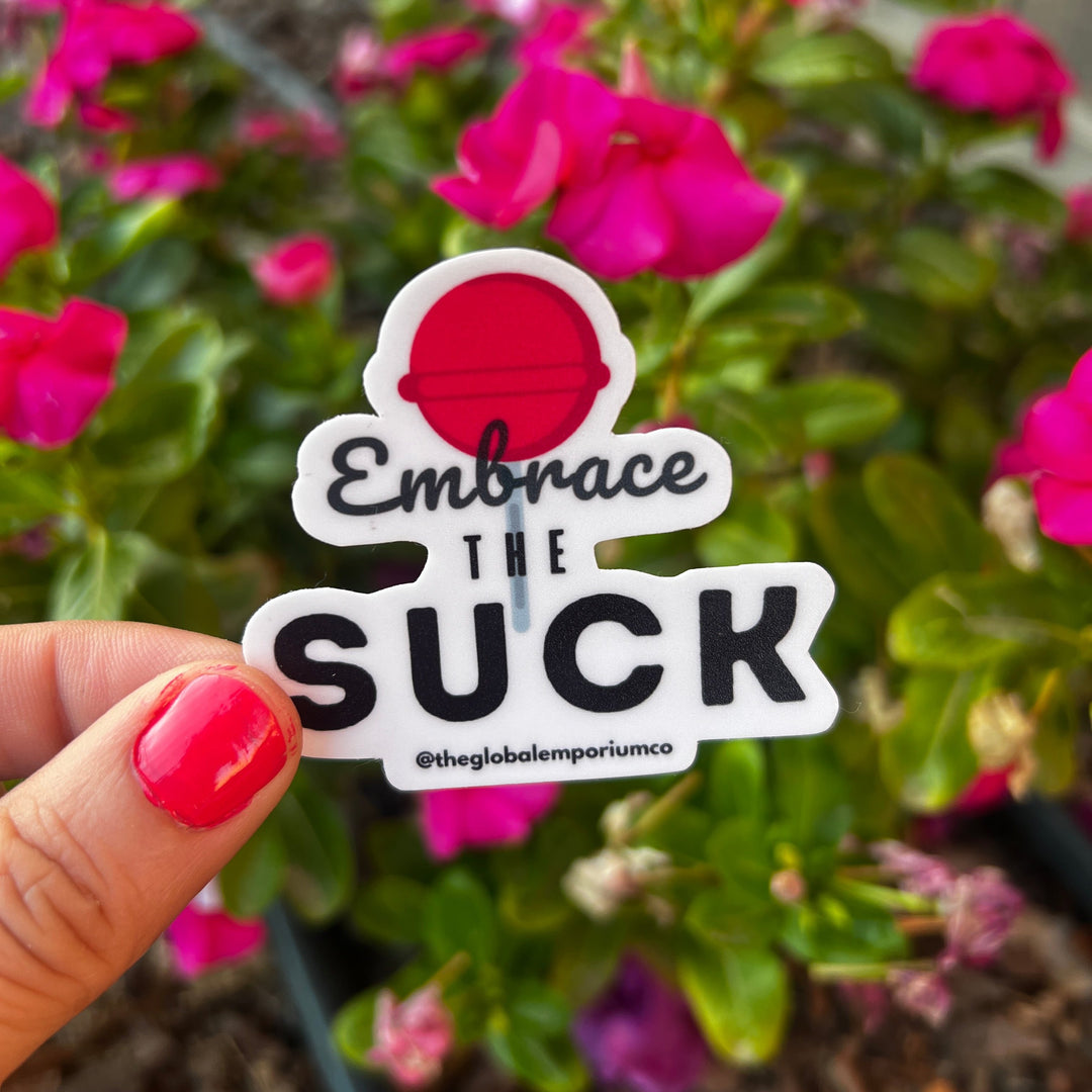 Embrace the Suck Vinyl Sticker