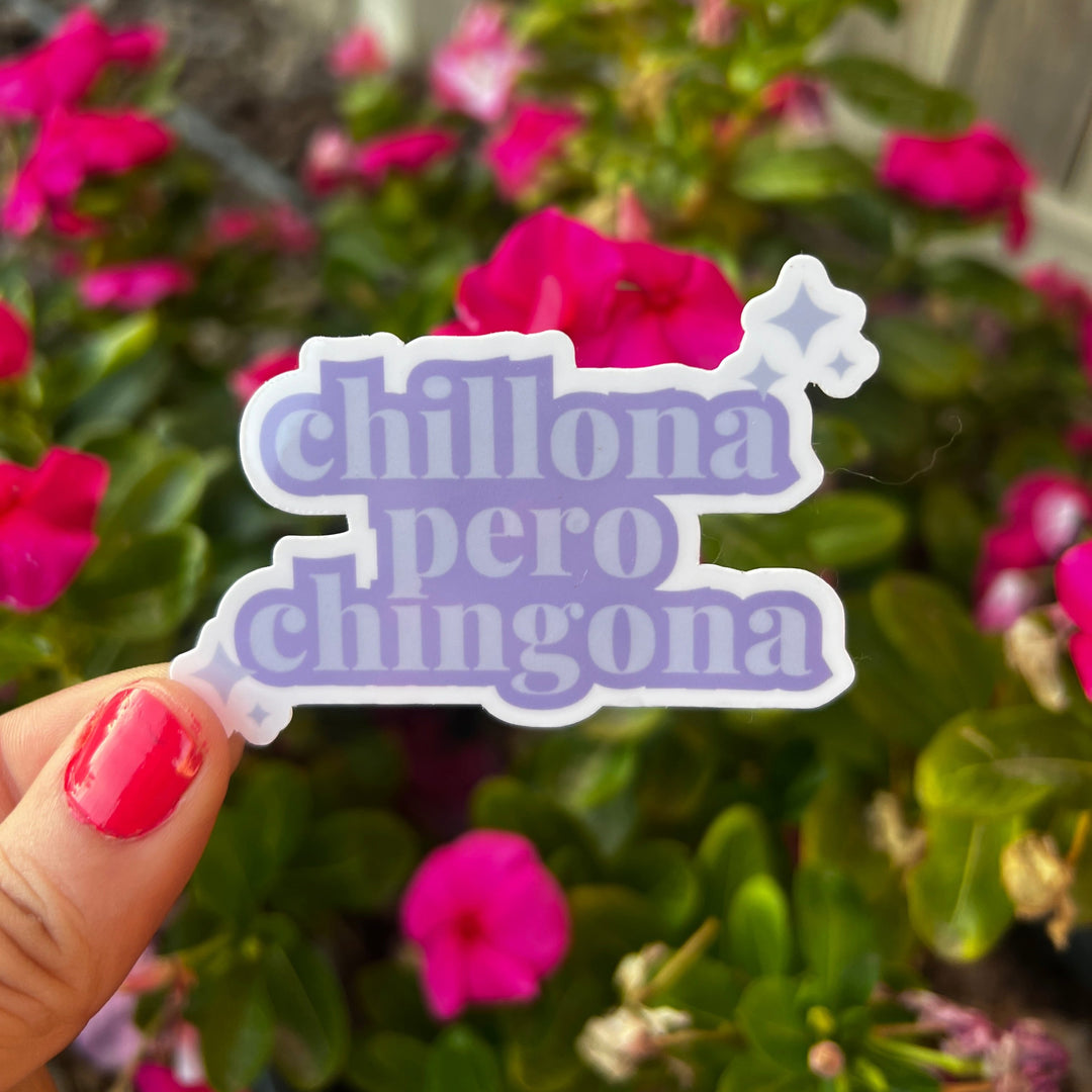 Chillona Pero Chingona Vinyl Sticker